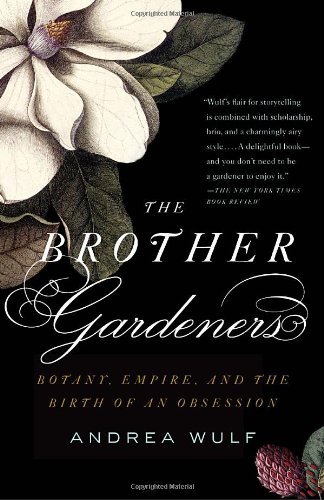 Cover for Andrea Wulf · The Brother Gardeners: a Generation of Gentlemen Naturalists and the Birth of an Obsession (Vintage) (Paperback Bog) (2010)