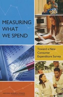 Cover for National Research Council · Measuring What We Spend: Toward a New Consumer Expenditure Survey (Pocketbok) (2013)
