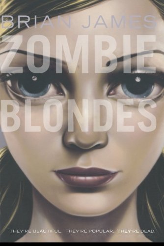 Cover for Brian James · Zombie Blondes (Paperback Book) [First edition] (2009)