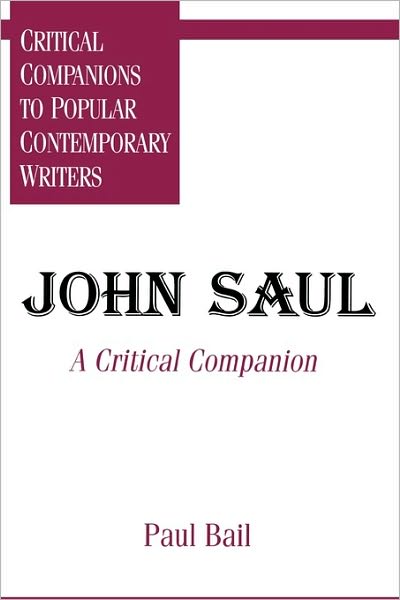 Cover for Paul Bail · John Saul: A Critical Companion - Critical Companions to Popular Contemporary Writers (Innbunden bok) (1996)
