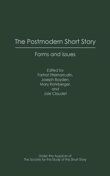 Cover for Farhat Iftekharrudin · The Postmodern Short Story: Forms and Issues (Innbunden bok) (2003)