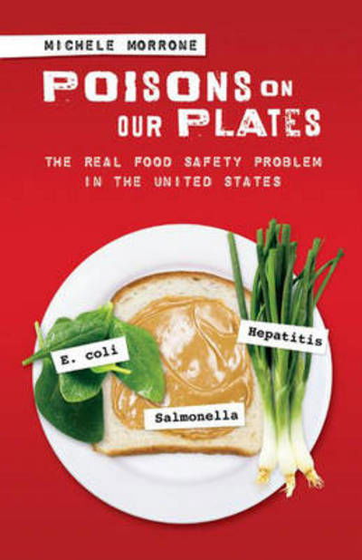 Cover for Michele Morrone · Poisons on Our Plates: The Real Food Safety Problem in the United States (Hardcover bog) (2008)
