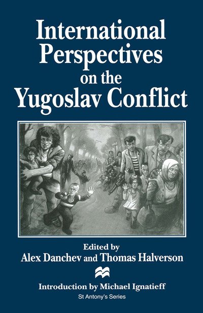 Cover for Alex Danchev · International Perspectives on the Yugoslav Conflict - St Antony's Series (Paperback Bog) (1996)