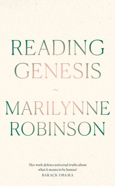 Reading Genesis - Marilynne Robinson - Bøger - Little, Brown Book Group - 9780349018751 - 6. februar 2025