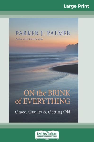 Cover for Parker J. Palmer · On the Brink of Everything (Paperback Book) (2019)