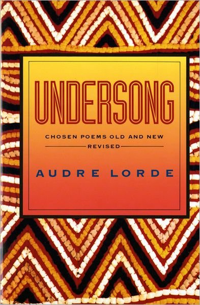 Undersong - Chosen Poems Old & New Rev (Paper) - Audre Lorde - Books - W. W. Norton & Company - 9780393309751 - October 1, 1992