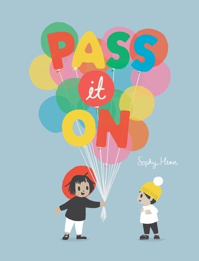 Cover for Sophy Henn · Pass it on (Book) [First American edition. edition] (2017)