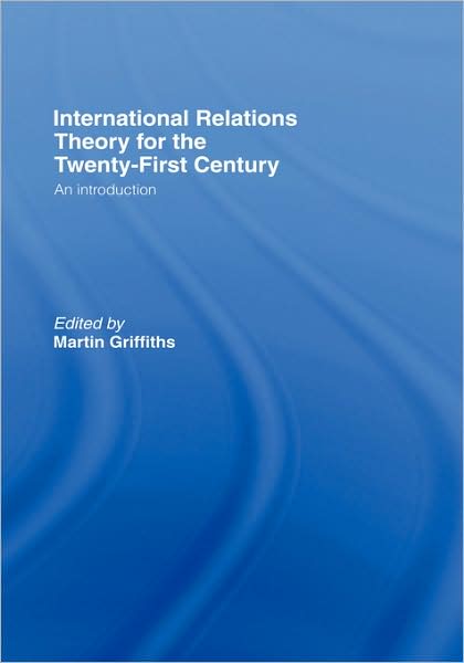 Cover for Martin Griffiths · International Relations Theory for the Twenty-First Century: An Introduction (Hardcover Book) (2007)