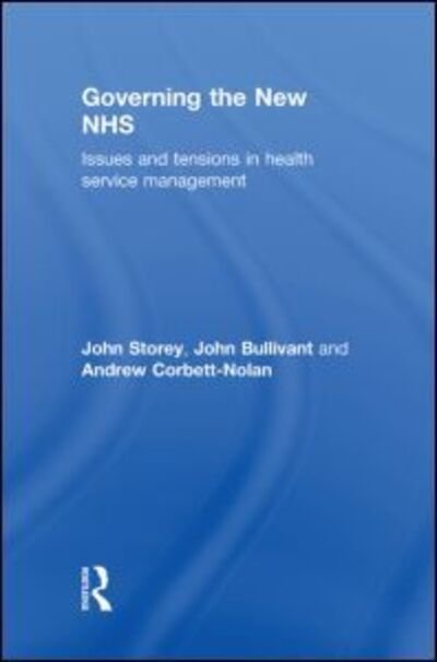 Cover for John Storey · Governing the New NHS: Issues and Tensions in Health Service Management (Hardcover Book) (2010)