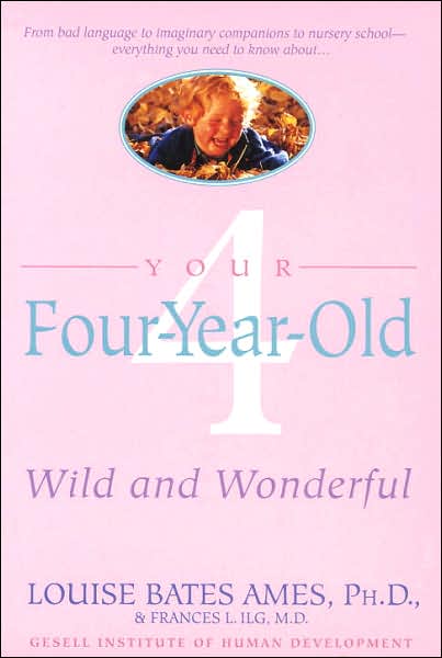 Cover for Louise Bates Ames · Your Four-Year-Old: Wild and Wonderful (Paperback Book) (1989)