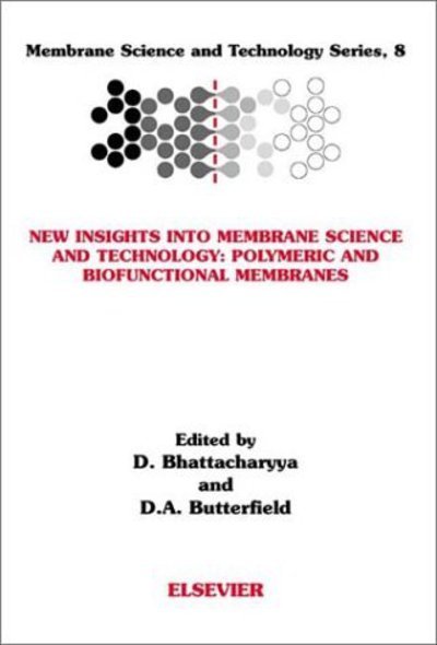 Cover for Dibakar Bhattacharyya · New Insights into Membrane Science and Technology: Polymeric and Biofunctional Membranes - Membrane Science and Technology (Innbunden bok) (2003)