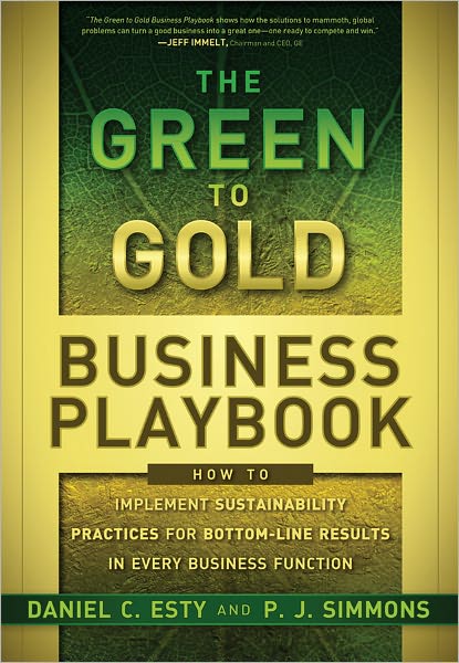 Cover for Daniel C. Esty · The Green to Gold Business Playbook: How to Implement Sustainability Practices for Bottom-Line Results in Every Business Function (Hardcover Book) (2011)