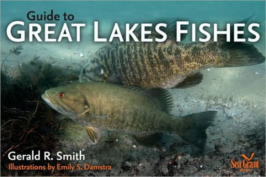 Cover for Gerald Ray Smith · Guide to Great Lakes Fishes (Paperback Book) (2010)