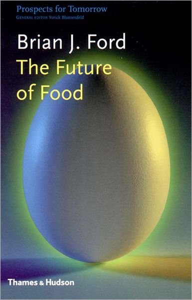 Cover for Brian J. Ford · The Future of Food (Prospects for Tomorrow) (Paperback Bog) (2000)