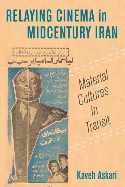Cover for Kaveh Askari · Relaying Cinema in Midcentury Iran: Material Cultures in Transit - Cinema Cultures in Contact (Gebundenes Buch) (2022)