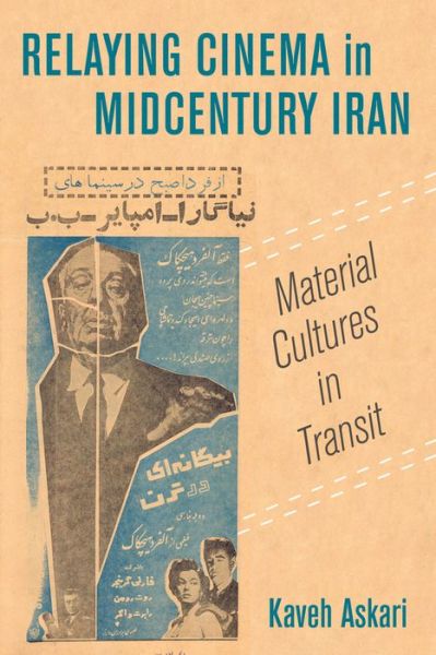 Cover for Kaveh Askari · Relaying Cinema in Midcentury Iran: Material Cultures in Transit - Cinema Cultures in Contact (Hardcover Book) (2022)