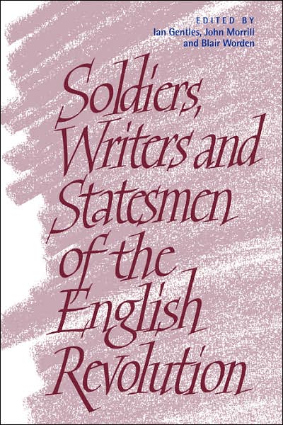 Soldiers, Writers and Statesmen of the English Revolution - Ian Gentles - Książki - Cambridge University Press - 9780521038751 - 16 sierpnia 2007