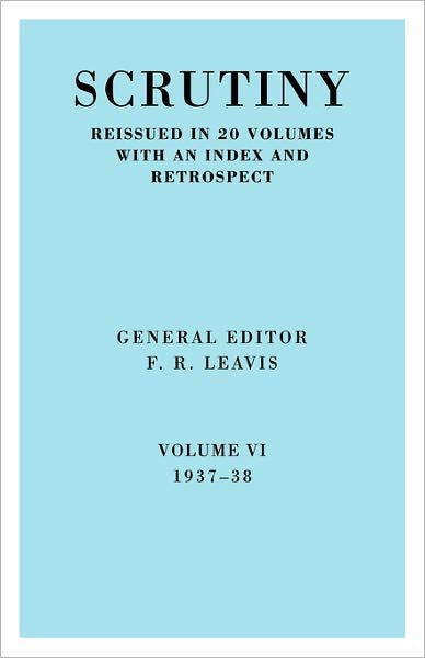 Cover for F R Leavis · Scrutiny vol. 6 1937-38 - Scrutiny: A Quarterly Review 20 Volume Paperback Set 1932-53 (Paperback Book) (2008)
