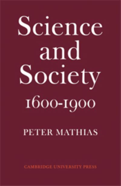 Cover for Peter Mathias · Science and Society 1600-1900 (Hardcover Book) (1972)