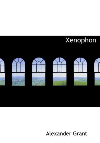 Cover for Alexander Grant · Xenophon (Hardcover Book) [Large Print, Lrg edition] (2008)