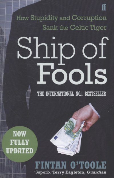 Cover for Fintan O'Toole · Ship of Fools: How Stupidity and Corruption Sank the Celtic Tiger (Taschenbuch) [Main edition] (2010)