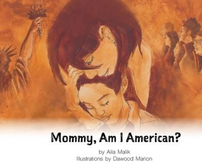 Cover for Aila Malik · Mommy, Am I American? (Innbunden bok) (2020)