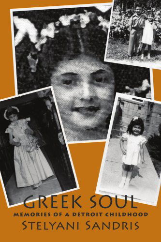 Cover for Stelyani Sandris · Greek Soul: Memories of a Detroit Childhood (Pocketbok) (2005)