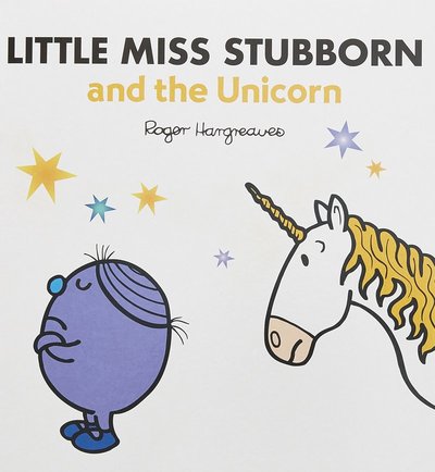 Mr men  Little Miss Stubborn and the Unicorn  White Sleeve - Mr men  Little Miss Stubborn and the Unicorn  White Sleeve - Books - EGMONT BOOKS - 9780603576751 - December 3, 2018