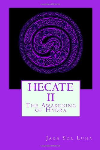 Cover for Jade Sol Luna · Hecate Ii: the Awakening of Hydra (Paperback Book) (2009)