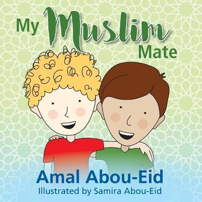 Cover for Amal Abou-Eid · My Muslim Mate (Paperback Book) (2018)