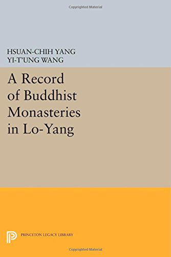 Cover for Hsuan-chih Yang · A Record of Buddhist Monasteries in Lo-Yang - Princeton Legacy Library (Paperback Book) (2014)