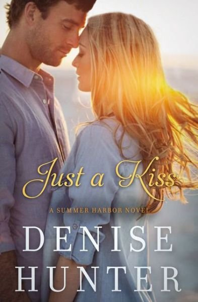 Cover for Denise Hunter · Just a Kiss - A Summer Harbor Novel (Paperback Book) (2016)