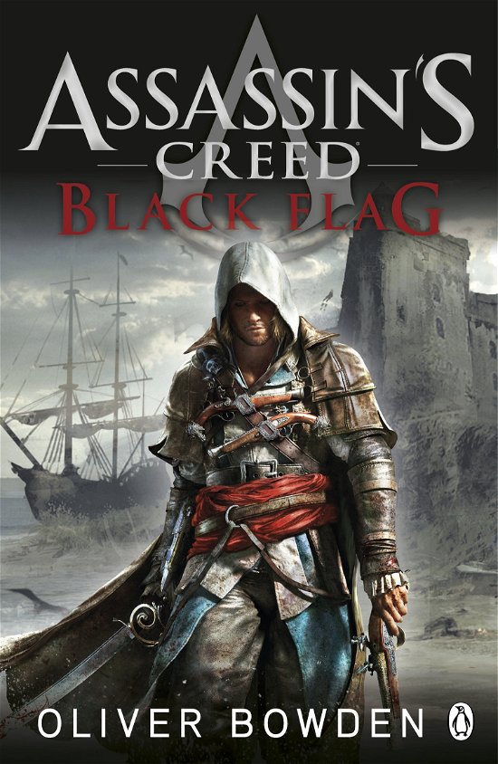 Black Flag: Assassin's Creed Book 6 - Assassin's Creed - Oliver Bowden - Böcker - Penguin Books Ltd - 9780718193751 - 1 november 2013