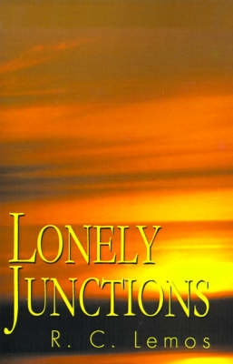 Lonely Junctions - R. C. Lemos - Bøger - Xlibris - 9780738836751 - 20. december 2000