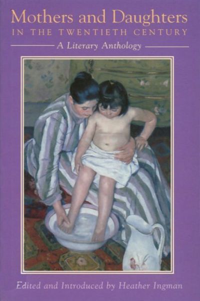 Cover for Heather Ingman · Mothers and Daughters in the Twentieth Century: A Literary Anthology (Paperback Book) (1999)