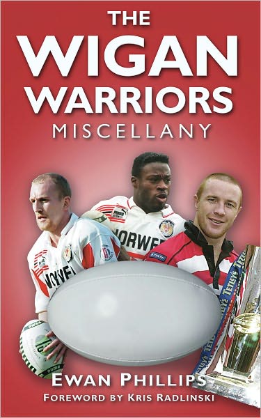 Cover for Ewan Phillips · The Wigan Warriors Miscellany (Gebundenes Buch) (2010)