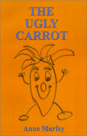 Cover for Anne Marfey · The Ugly Carrot (Pocketbok) (2001)