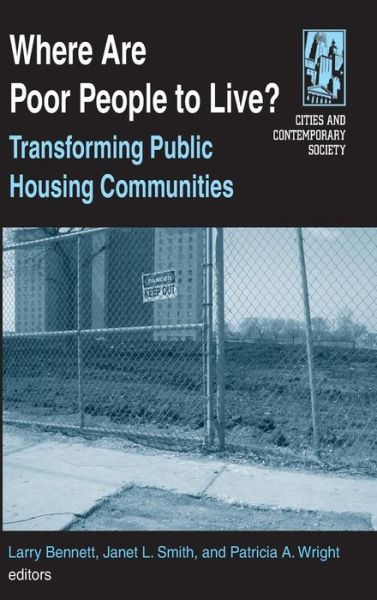 Where are Poor People to Live?: Transforming Public Housing Communities: Transforming Public Housing Communities - Larry Bennett - Books - Taylor & Francis Ltd - 9780765610751 - July 15, 2006