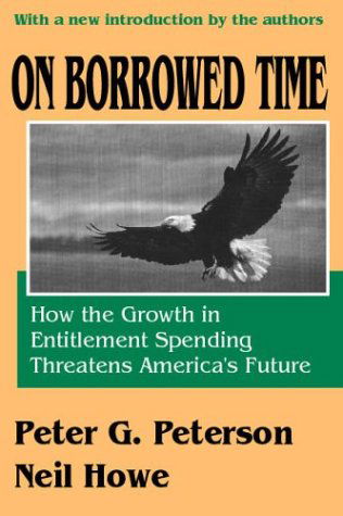 Cover for Neil Howe · On Borrowed Time: How the Growth in Entitlement Spending Threatens America's Future (Paperback Book) (2004)