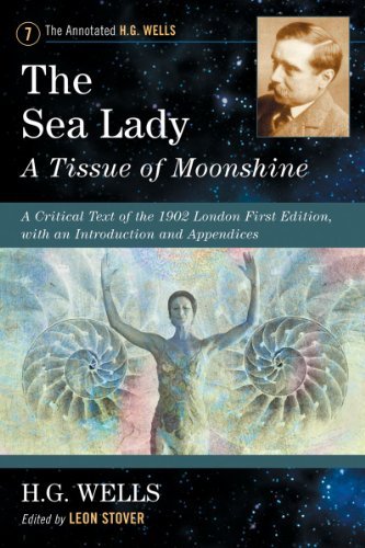 Cover for H. G. Wells · The Sea Lady: a Tissue of Moonshine: a Critical Text of the 1902 London First Edition, with an Introduction and Appendices (Annotated H. G. Wells) (Paperback Bog) [Ant Cri Re edition] (2012)