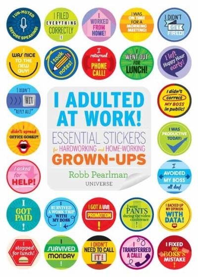 I Adulted at Work!: Essential Stickers for Hardworking - Robb Pearlman - Książki - Rizzoli International Publications - 9780789339751 - 9 lutego 2021