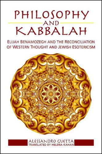 Cover for Alessandro Guetta · Philosophy and Kabbalah: Elijah Benamozegh and the Reconciliation of Western Thought and Jewish Esotericism (Suny Series in Contemporary Jewish Thought) (Hardcover Book) (2009)