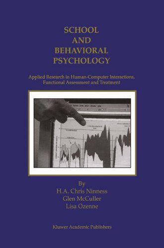 Cover for H. A. Chris Ninness · School and Behavioral Psychology: Applied Research in Human-computer Interactions, Functional Assessment and Treatment (Hardcover Book) (2000)