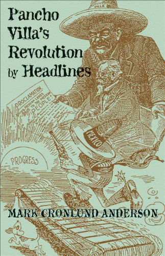 Cover for Mark Cronlund Anderson · Pancho Villa's Revolution by Headlines (Paperback Book) (2001)