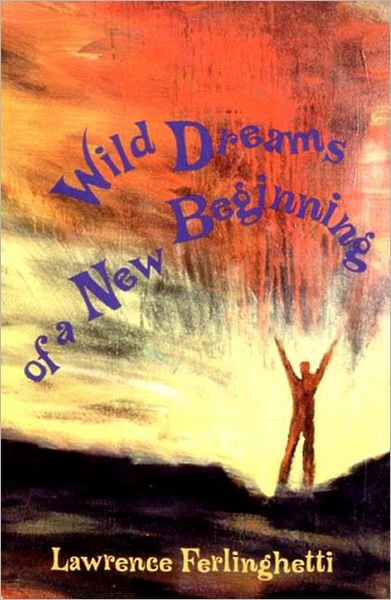 Cover for Lawrence Ferlinghetti · Wild Dreams of a New Beginning (Paperback Book) (1989)