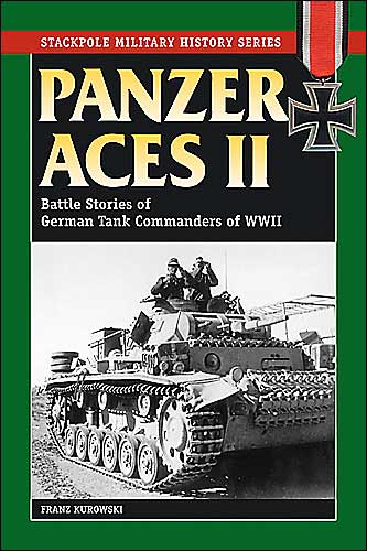 Cover for Franz Kurowski · Panzer Aces II: Battles Stories of German Tank Commanders of WWII - Stackpole Military History Series (Paperback Book) (2004)