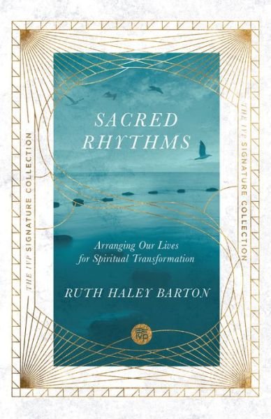 Sacred Rhythms – Arranging Our Lives for Spiritual Transformation - Ruth Haley Barton - Books - InterVarsity Press - 9780830848751 - March 22, 2022