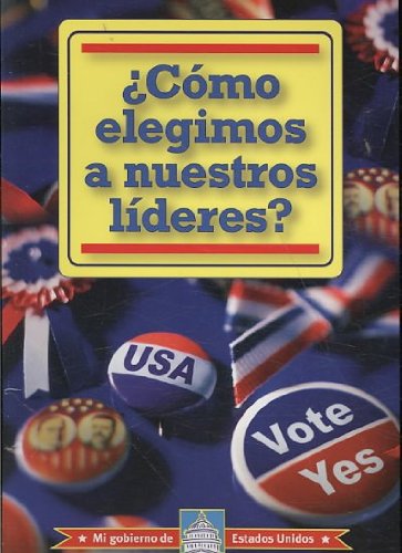 Cover for William David Thomas · Como Elegimos a Nuestros Lideres? /how Do We Elect Our Leaders? (Mi Gobierno De Estados Unidos) (Spanish Edition) (Paperback Book) [Spanish edition] (2008)