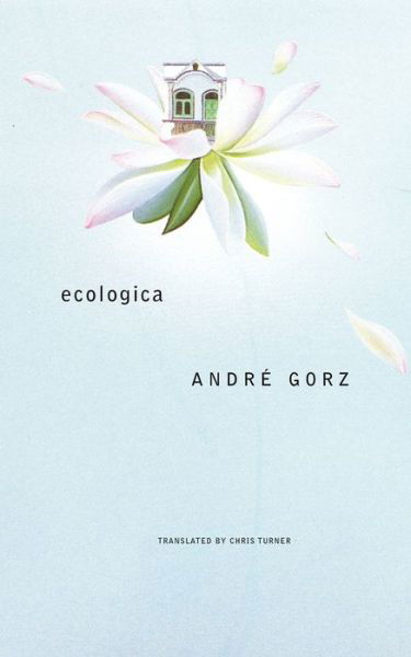 Cover for Andre Gorz · Ecologica - The French List (Taschenbuch) (2018)