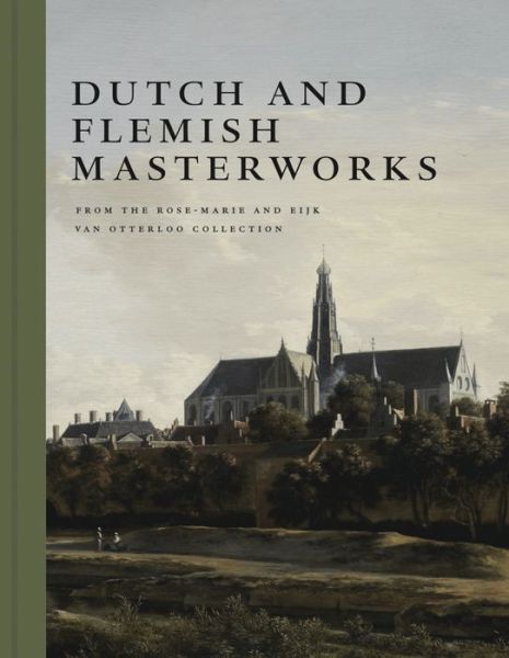 Cover for Frederik J. Duparc · Dutch and Flemish Masterworks from the Rose-Marie and Eijk van Otterloo Collection: A Supplement to Golden (Hardcover Book) (2021)